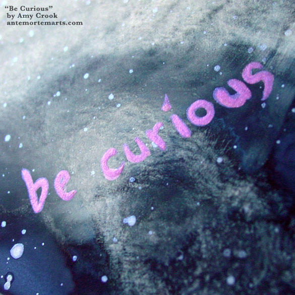 Be Curious, detail, by Amy Crook