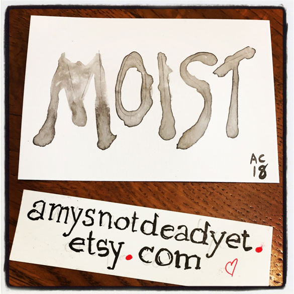 ink wash word art of the word MOIST