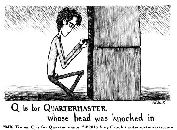 MI6 Tinies: Q is for Quartermaster by Amy Crook