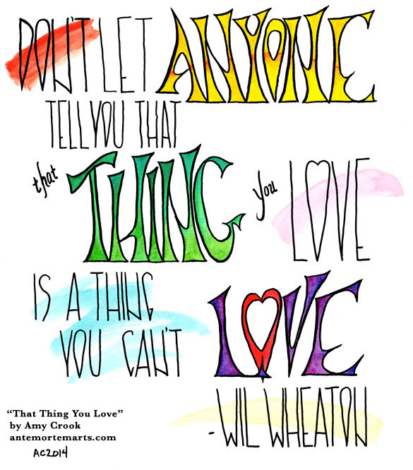 That Thing You Love, calligraphy by Amy Crook
